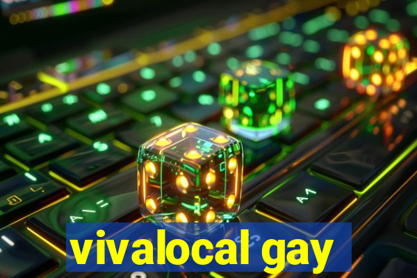 vivalocal gay